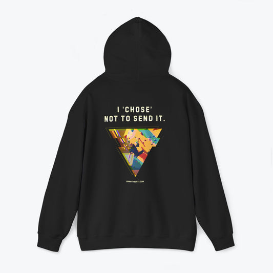I 'chose' not to send it | Heavy-Blend Climbing Hoodie