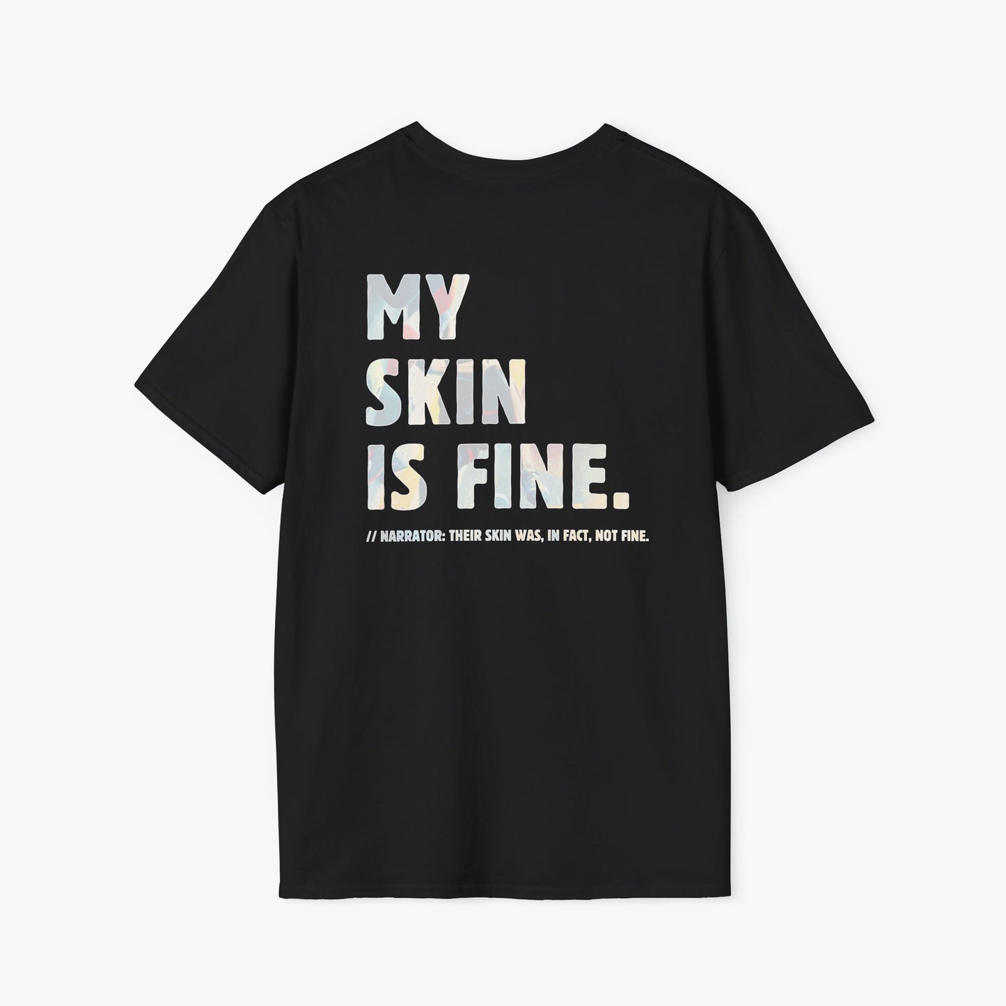 My skin is fine.